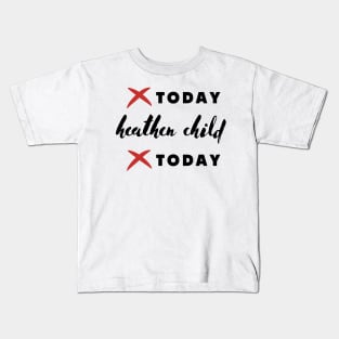 not today heathen child not today Kids T-Shirt